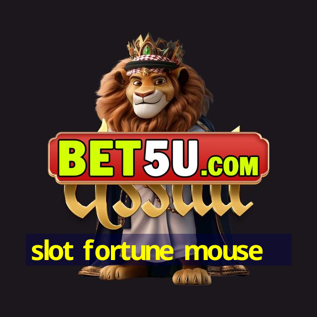 slot fortune mouse